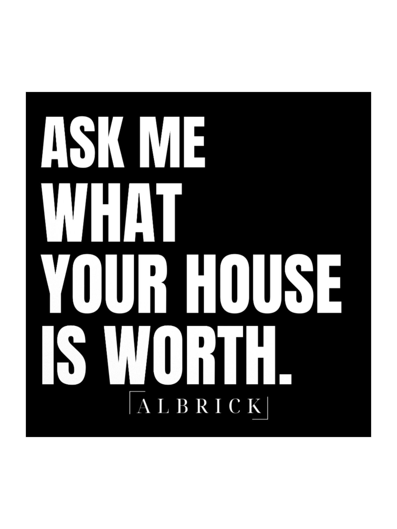 ASK ME WHAT YOUR HOUSE IS WORTH STICKER product image (1)