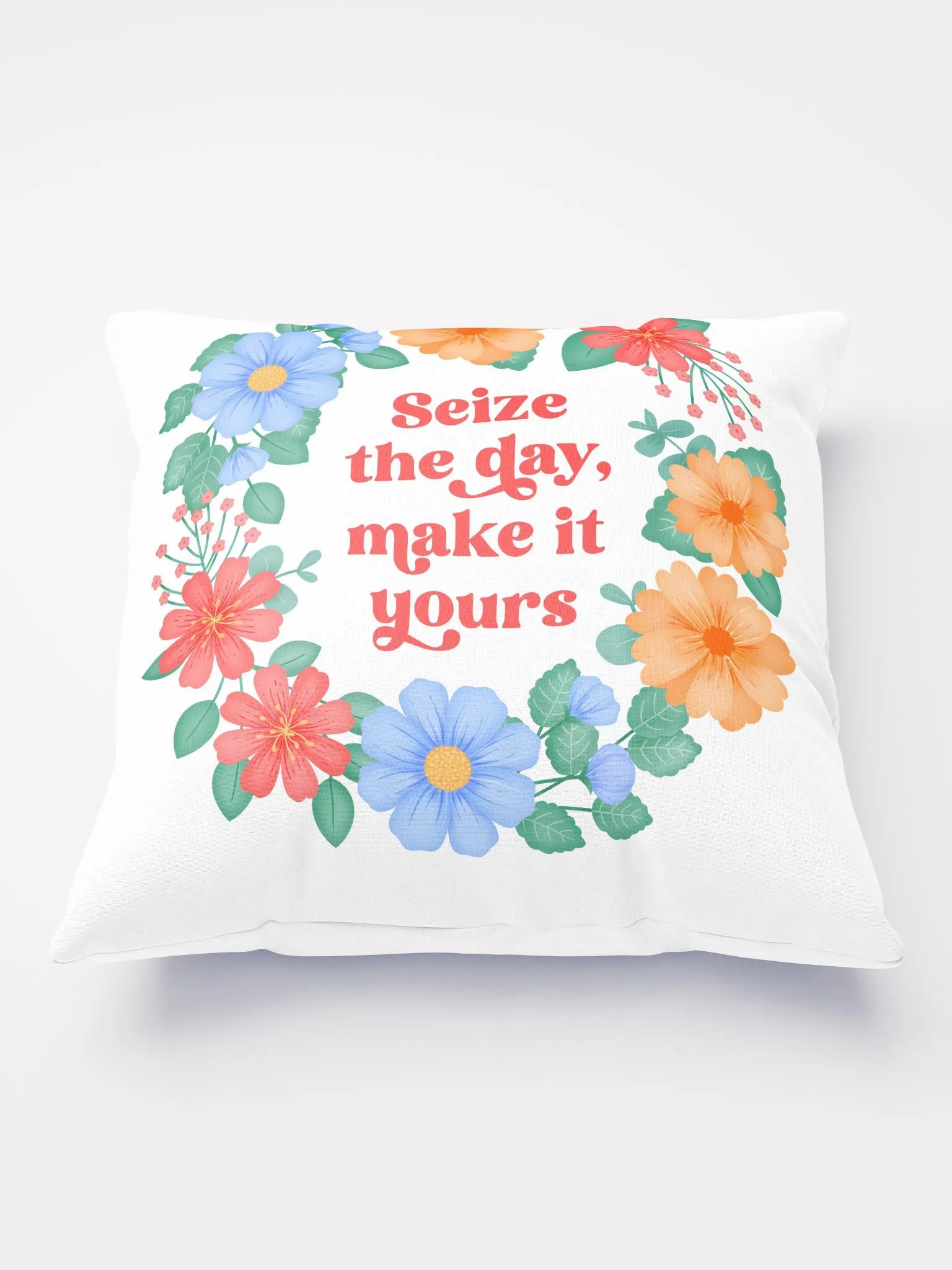 Seize the day make it yours - Motivational Pillow White product image (2)