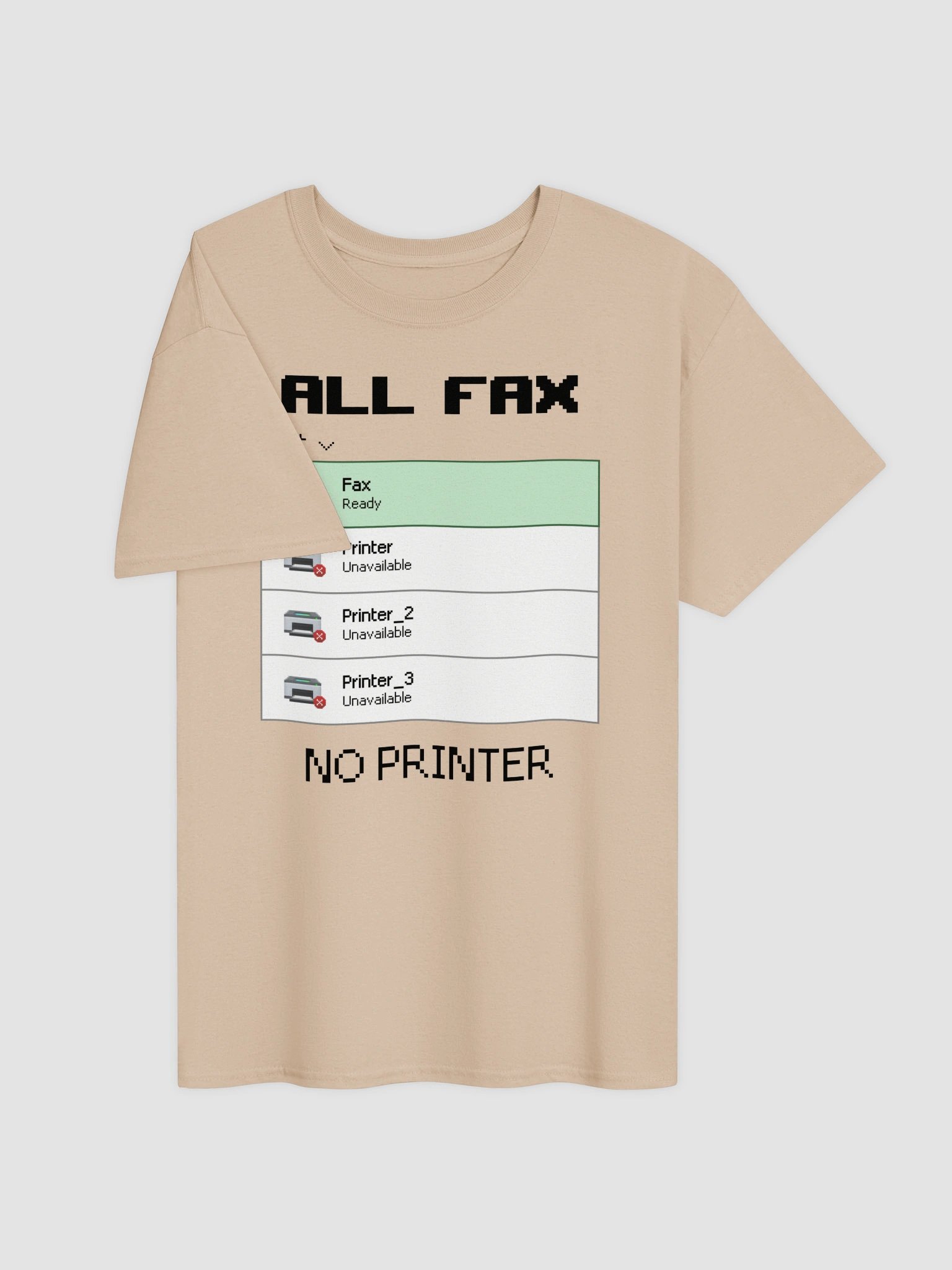 All Fax No Printer T-shirt product image (3)