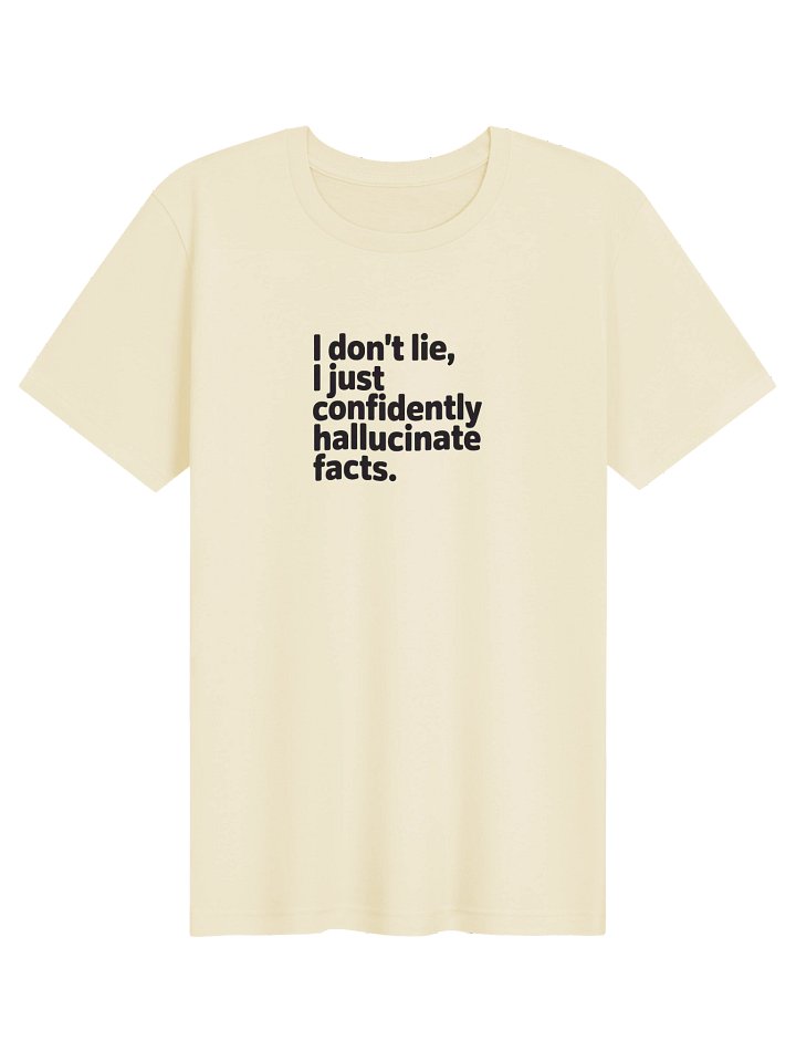 Confidently Hallucinate Facts Tee product image (11)