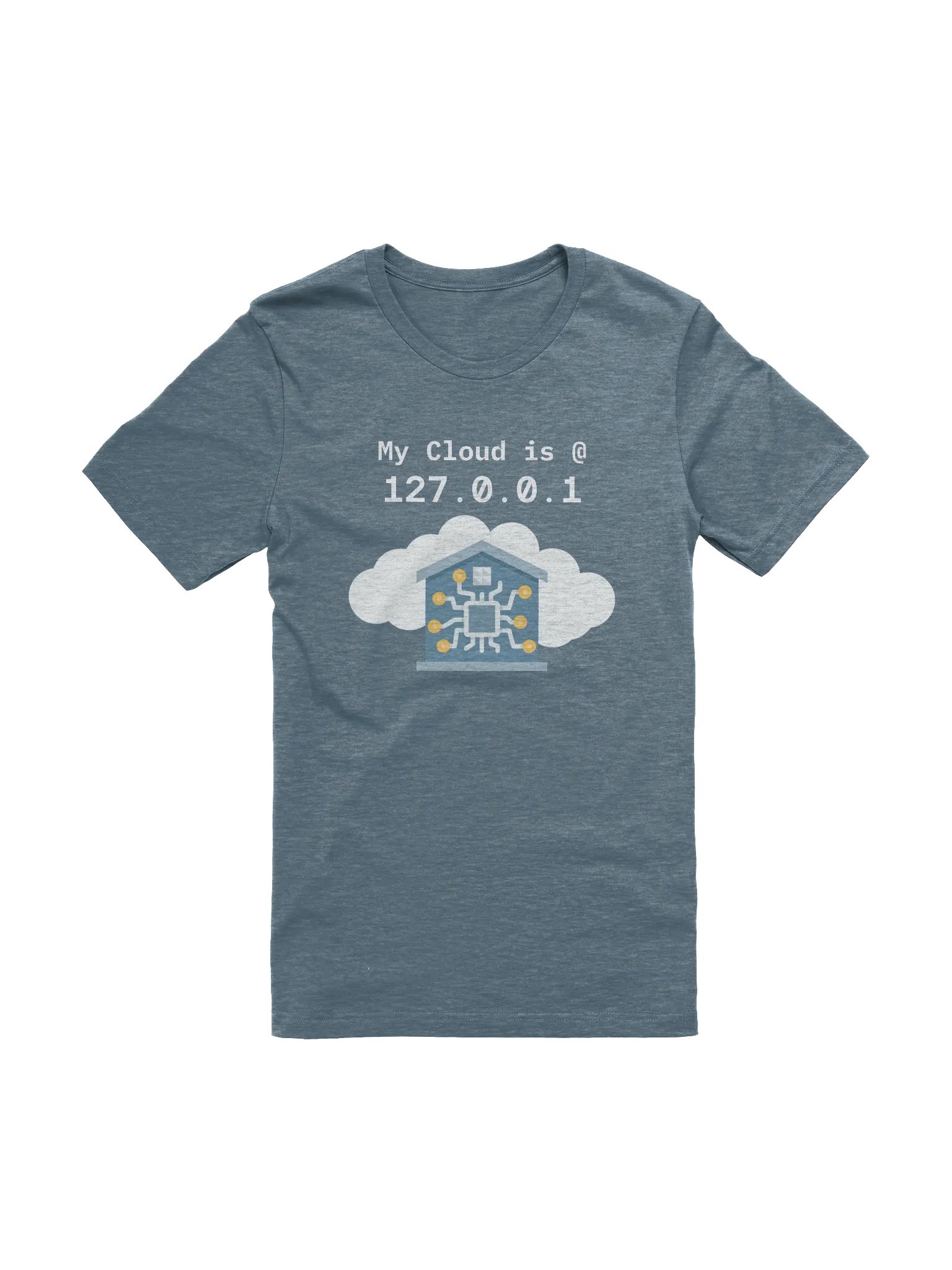 My Cloud is at 127.0.0.1 T-Shirt product image (1)
