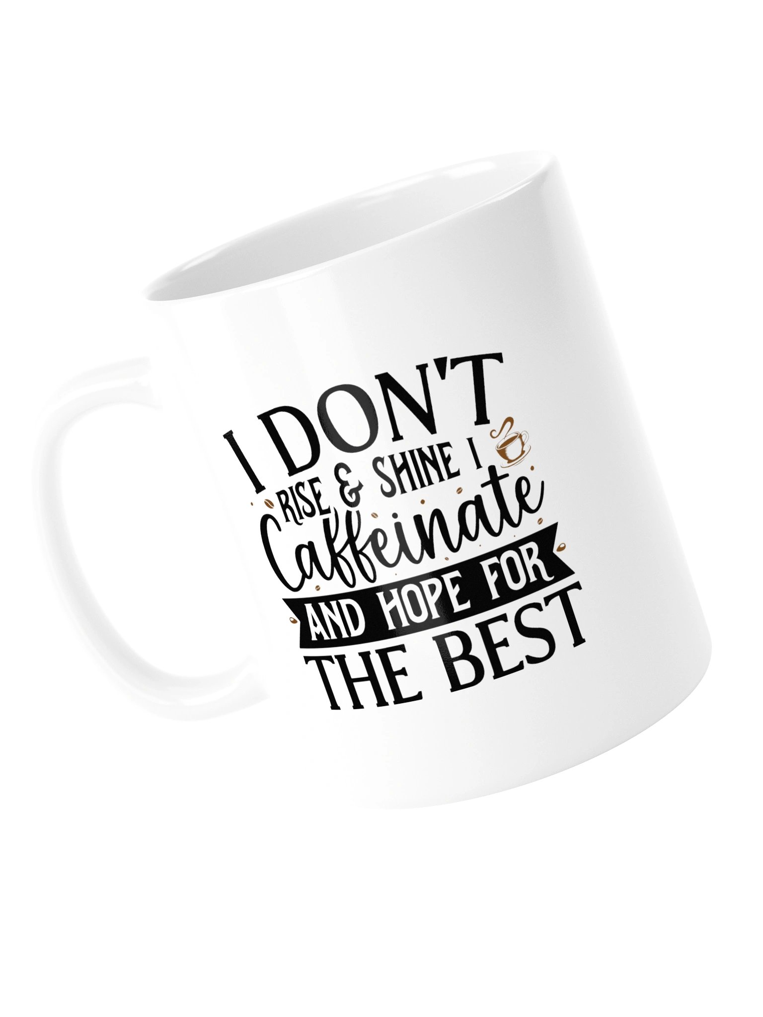I Don't Rise & Shine.... Mug product image (5)