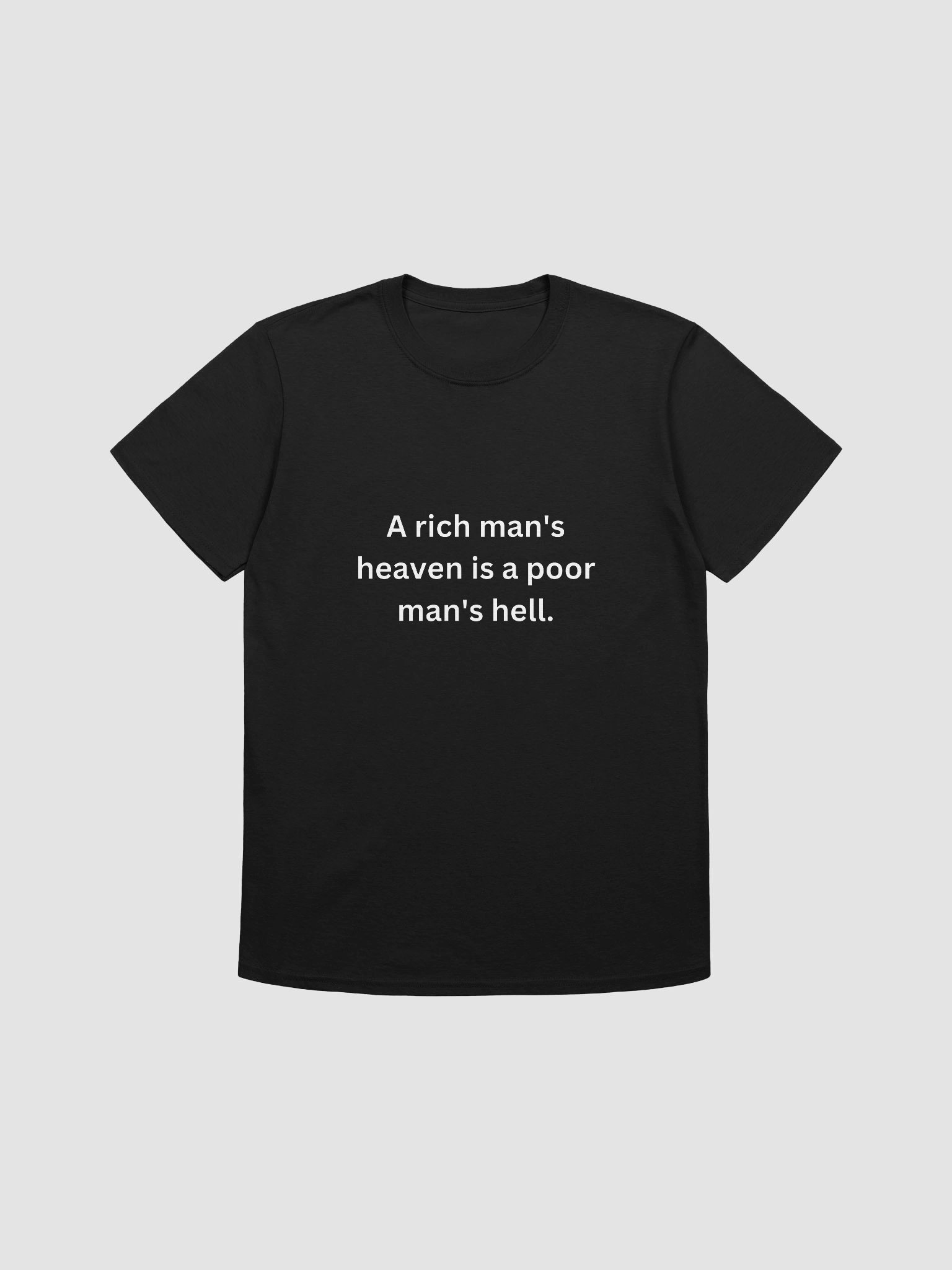 Inspired by Lammy, "A rich man's heaven is a poor man's hell." product image (1)