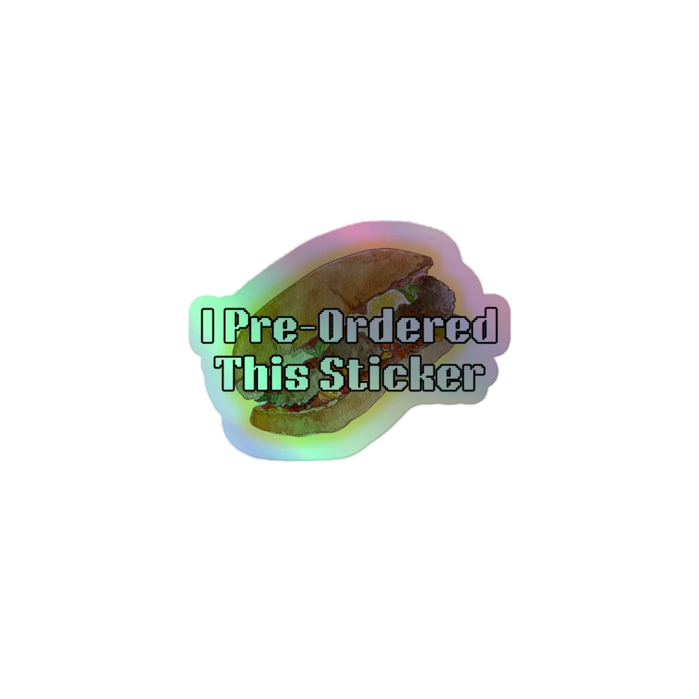 OH YOU WANT TO PRE-ORDER? (HOLO STICKER) product image (1)