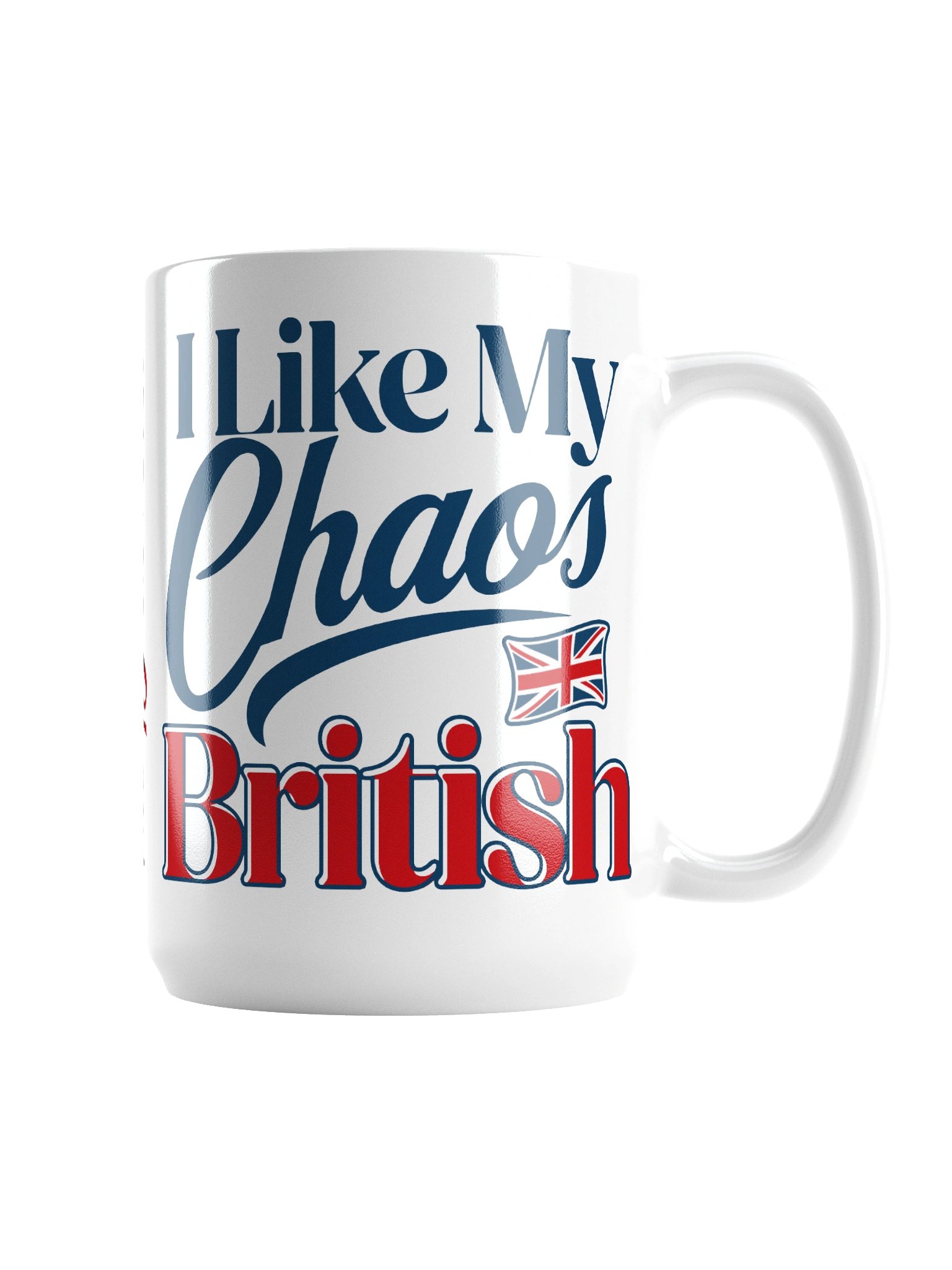 I Like My Chaos British White Mug product image (5)