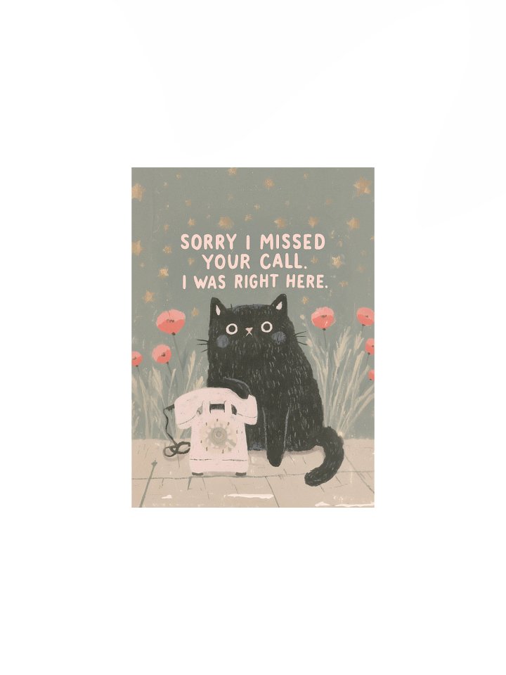 Sorry I Missed Your Call Cat Poster product image (5)
