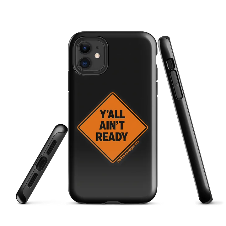 Skinny Rogers "Y'all Ain't Ready" Phone Case product image (1)