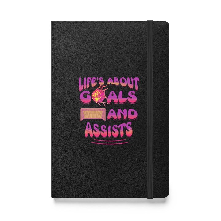 Lifes About Goals And Assists Soccer Hardcover Notebook product image (1)