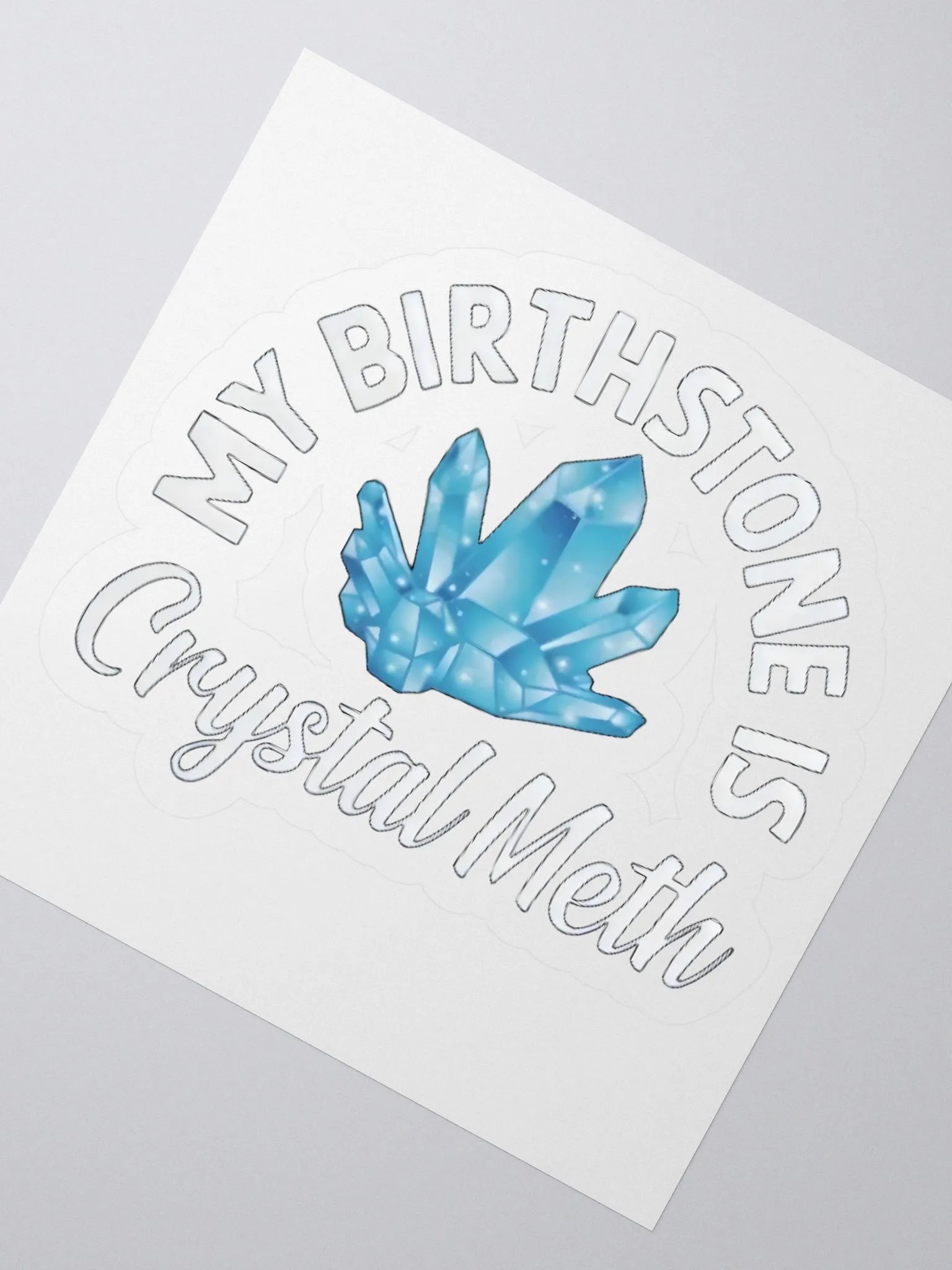 My Birthstone Is Crystal Meth Sticker product image (2)
