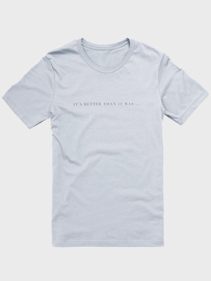 The It's Better Than It Was Tee product image (5)