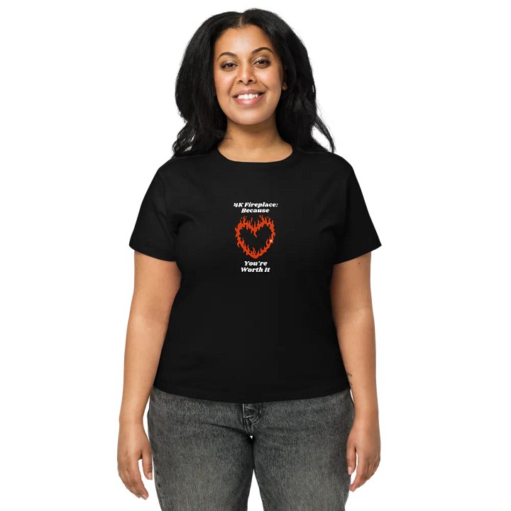 Flaming Heart - 4K Fireplace: Because You're Worth It | High Waisted Tee product image (2)