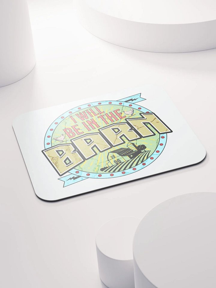 I Will Be In The Barn Yard Bliss Mouse Pad product image (2)