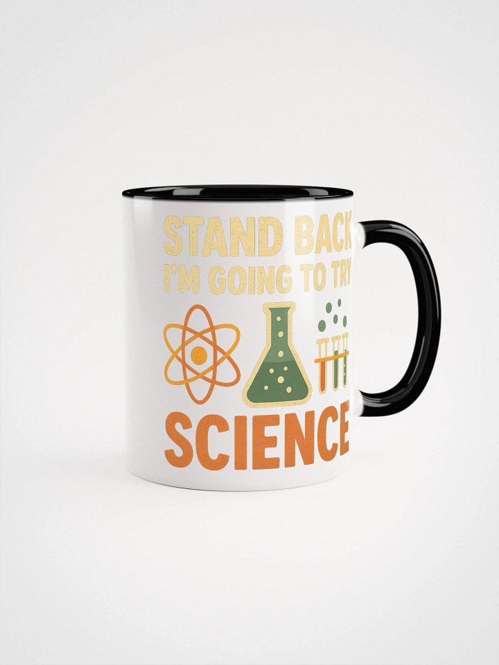 Science Mug – Stand Back I’m Going to Try Something Caffeinated product image (7)