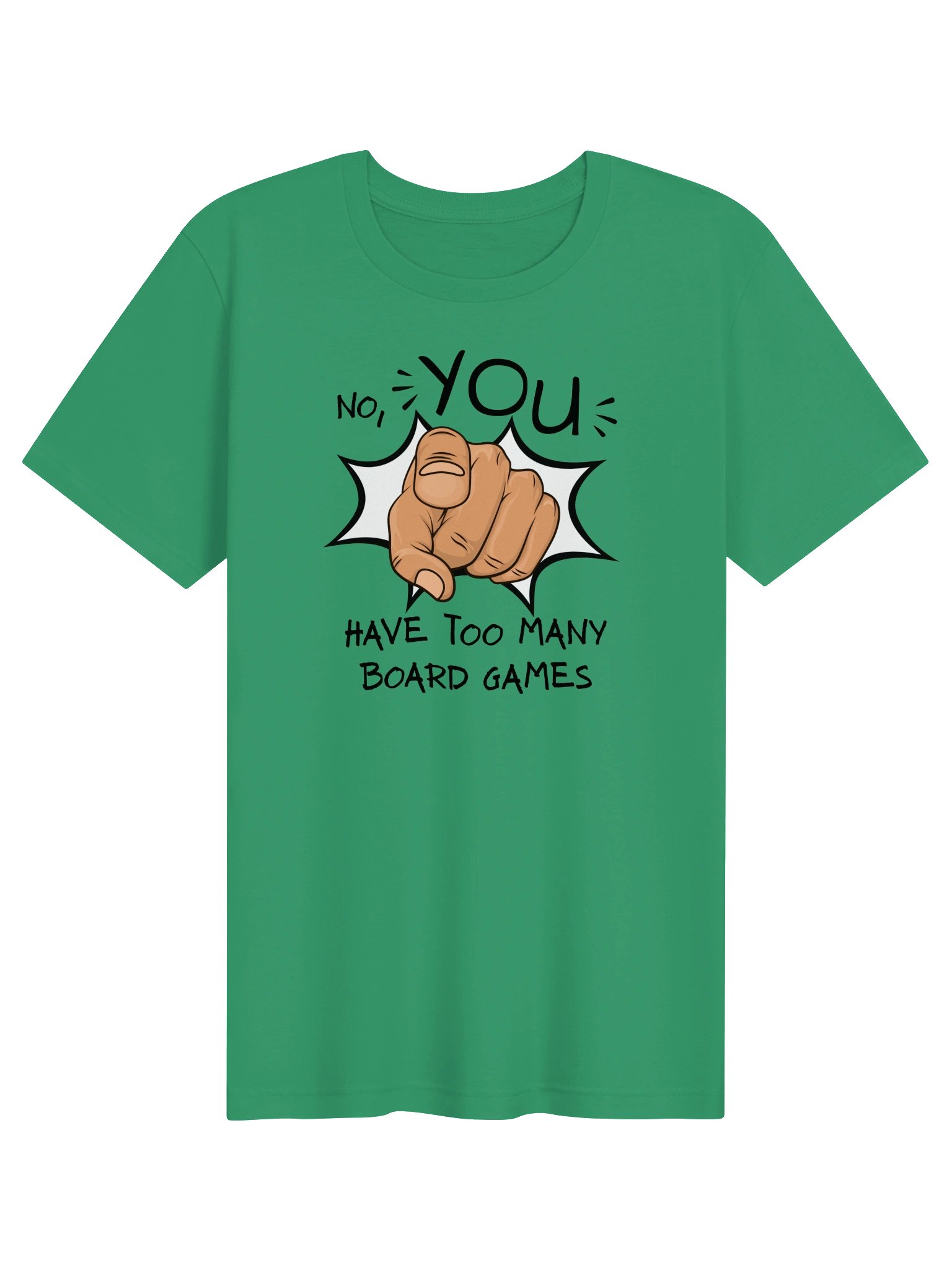 No, You Have Too Many Board Games T-Shirt - Green product image (4)