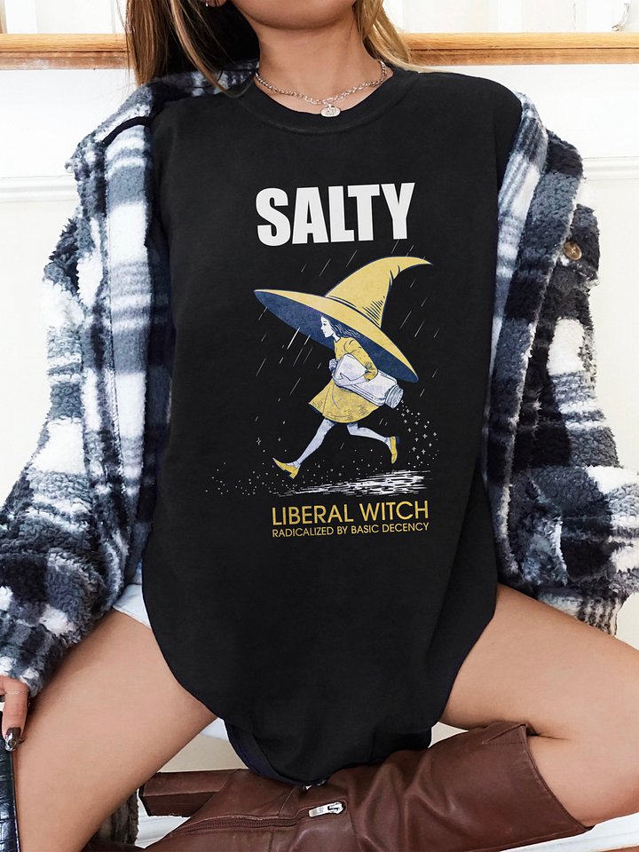 Radicalized By Basic Decency Shirt, Anti Trump Salty Witch T-Shirt, Liberal Witch Parody Shirt product image (12)