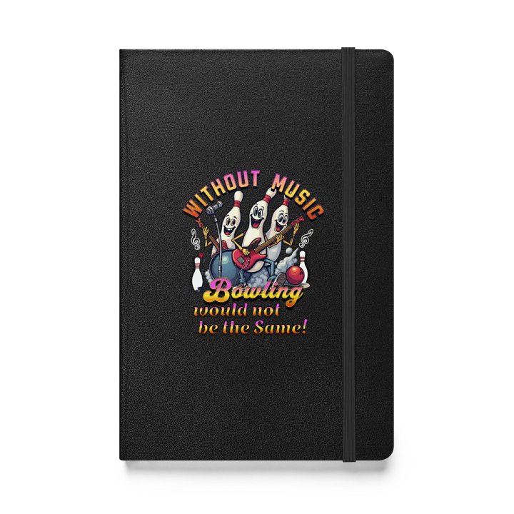 Without Music Bowling Would Not Be The Same Musical Pins Hardcover Notebook product image (1)