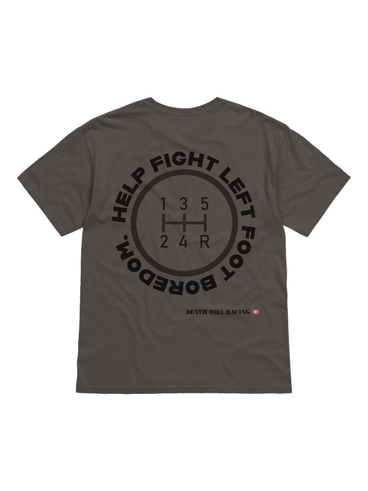 Help Fight Left Foot Boredom Manual Trans Shirt product image (1)