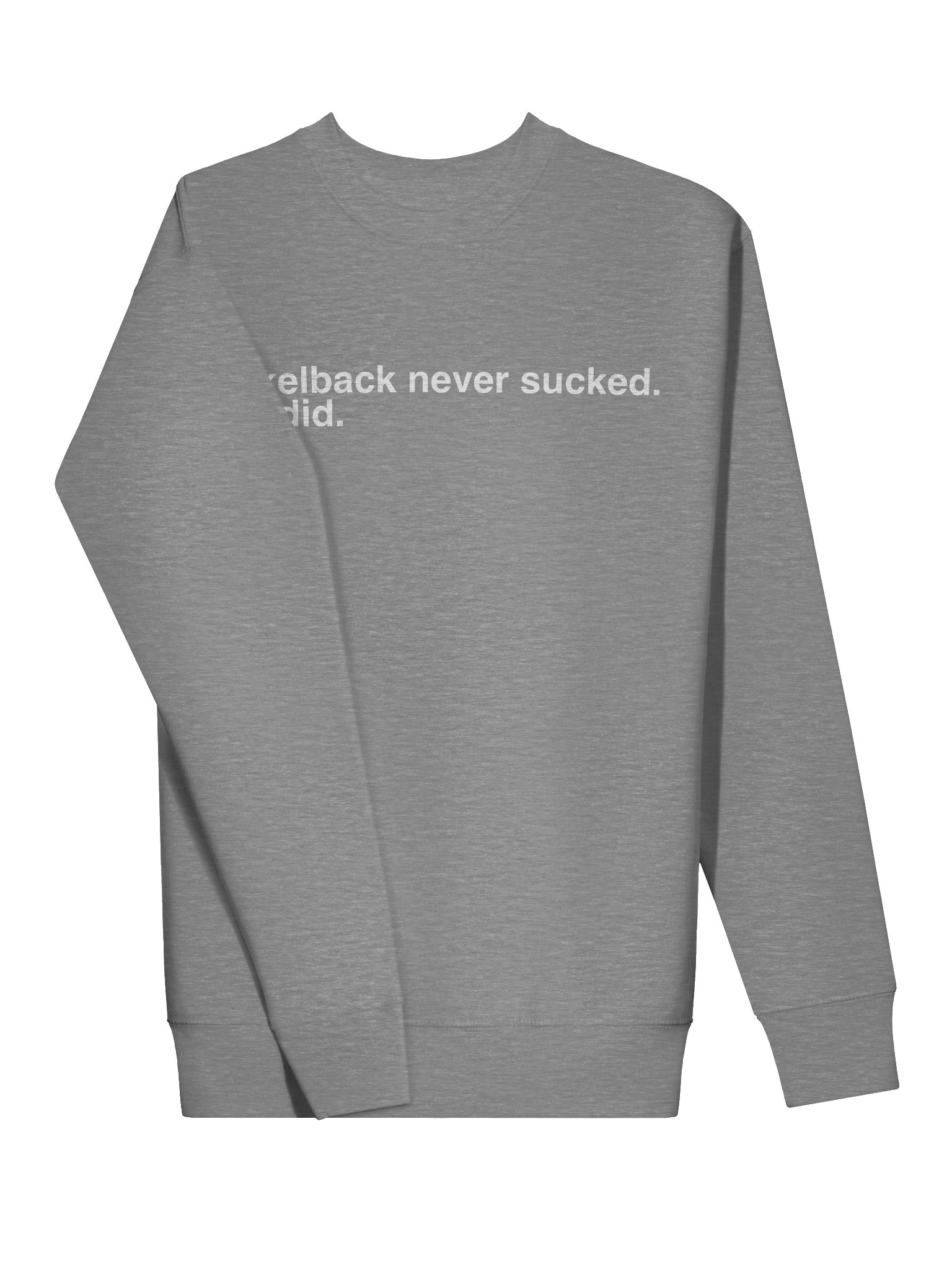Nickelback never sucked...You did Premium Sweatshirt product image (24)