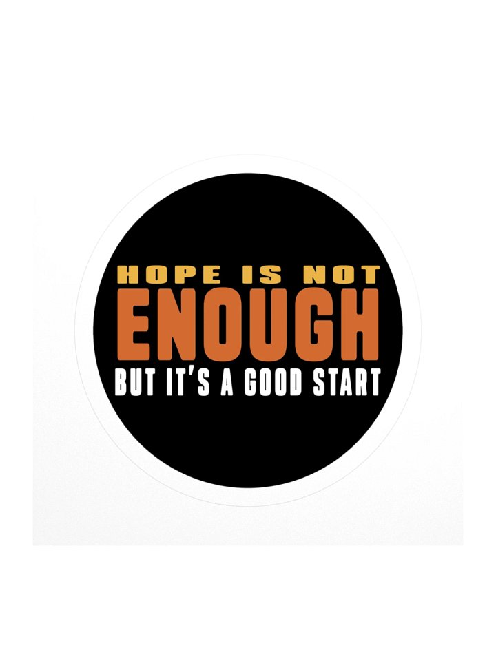 Hope Is Not Enough Sticker product image (1)