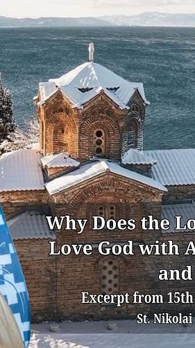 Why Does the Lord Command Us to Love God with All Our Heart, Soul, and Mind?

St. Nikolaj Velimirović, Excerpt from Homily of...