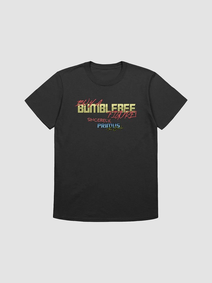 "Buy A Bumblebee Figure!" Tee product image (1)