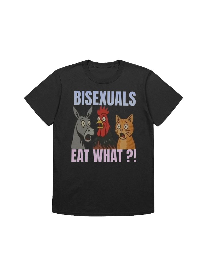 Bisexuals EAT what? T-Shirt product image (1)