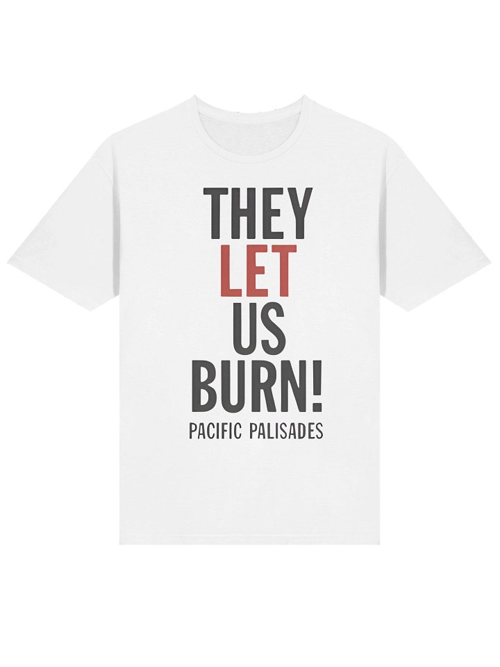 They Let Us Burn Pacific Palisades Shirt product image (2)