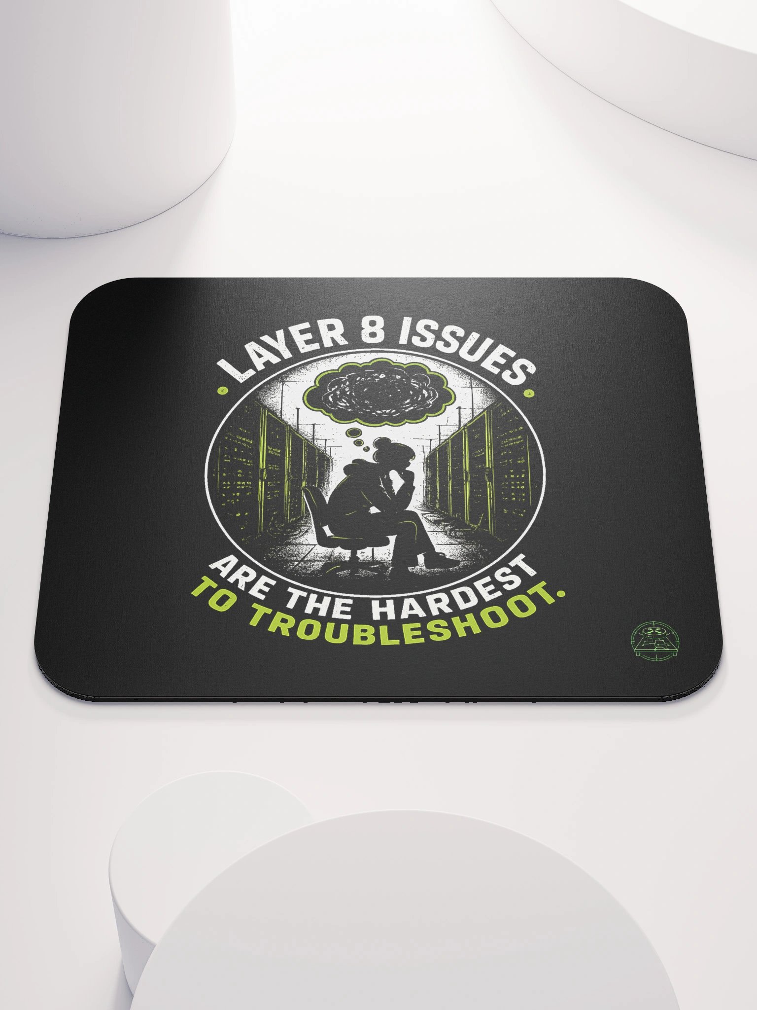 Layer 8 Issues Are The Hardest To Troubleshoot - Mousepad (version 2) product image (1)