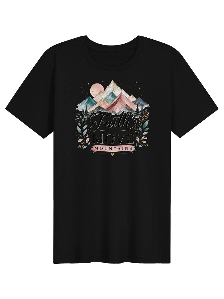 Faith Can Move Mountains Tee product image (1)
