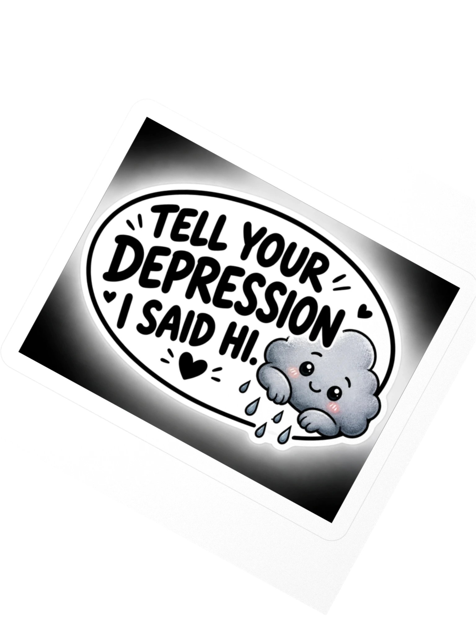 Tell Your Depression I Said Hi Kiss Cut Sticker product image (2)