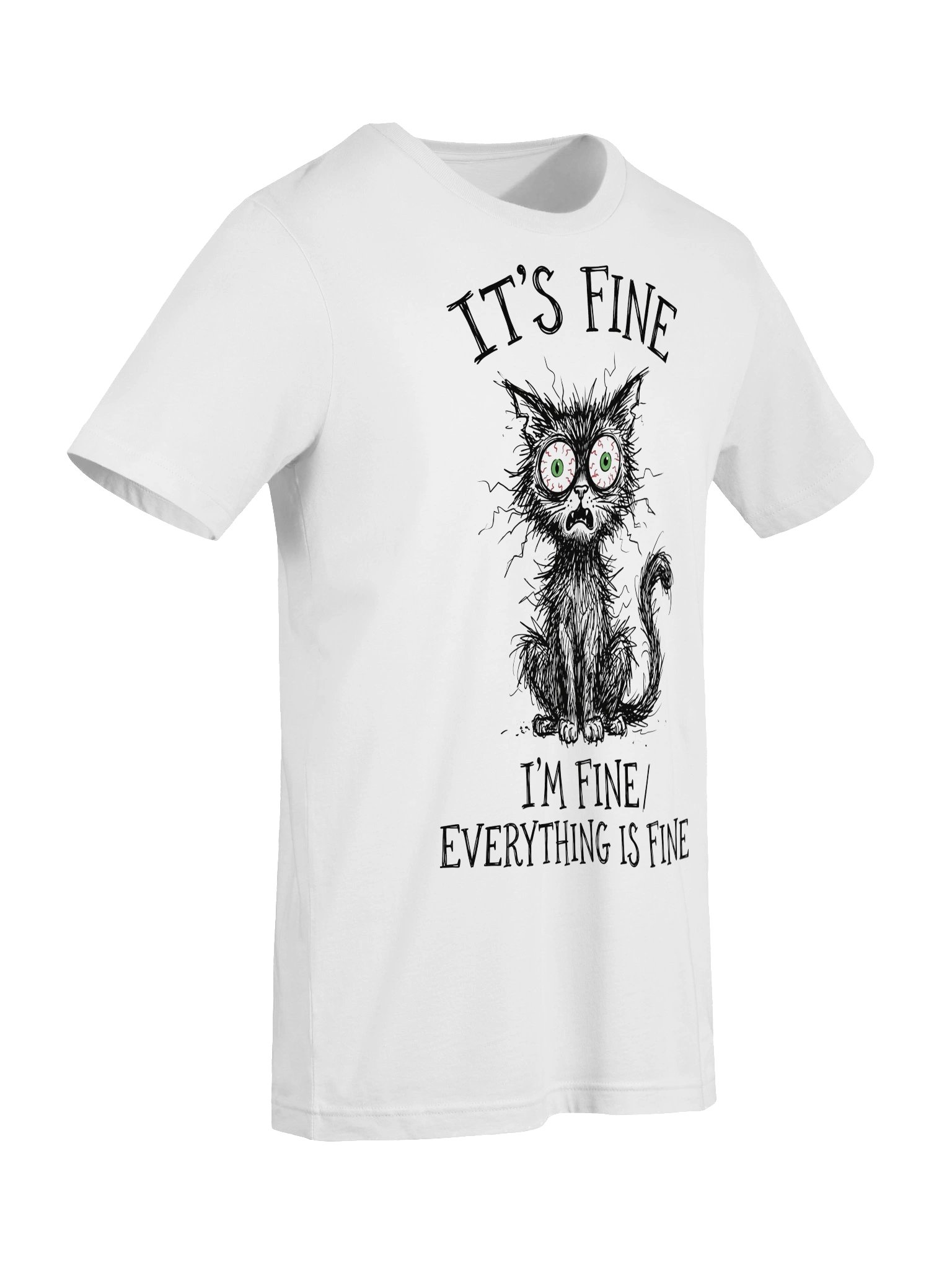 It's Fine Everything Is Fine - Funny Chaotic Cat Anxiety T-Shirt product image (37)