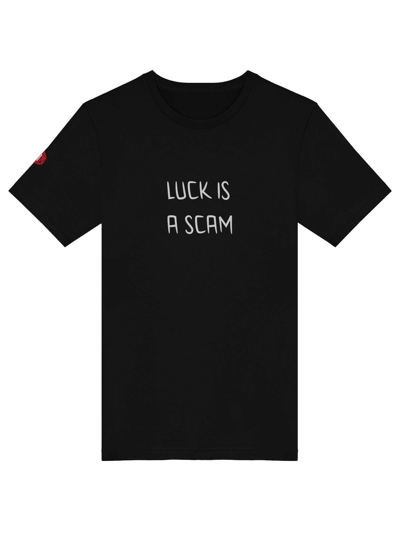 Luck is a Scam T-Shirt product image (5)