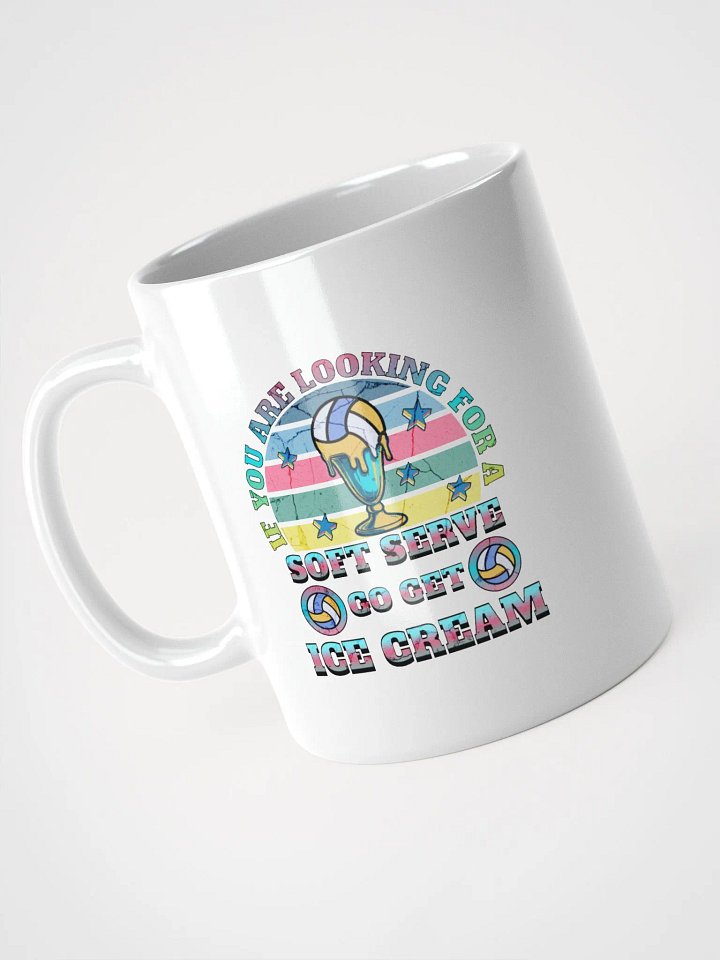 If You Are Looking For A Soft Serve Go Get Ice Cream Volleyball Sundae Dreams Mug product image (2)