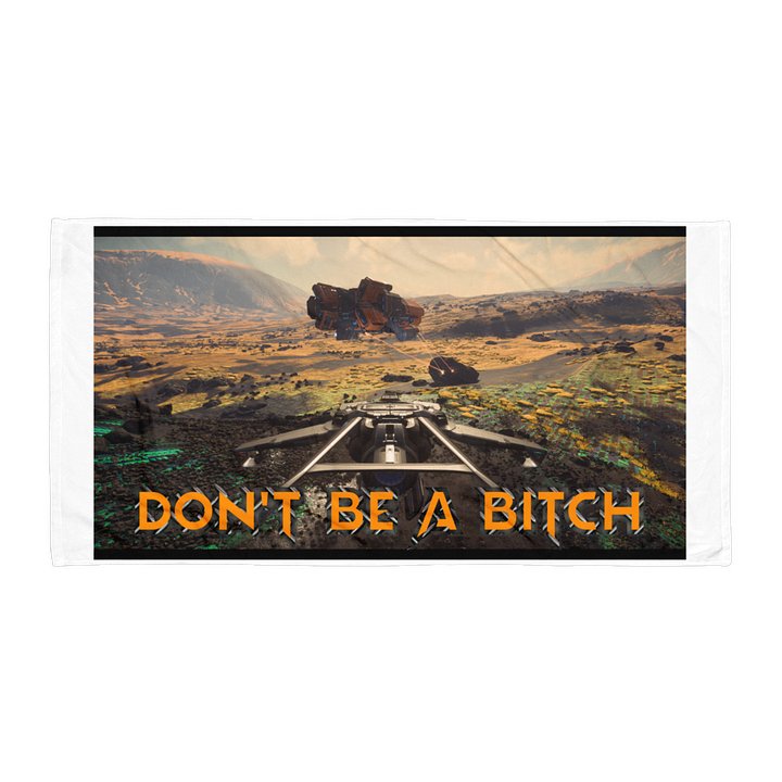 Don't be a Bitch Towel product image (1)