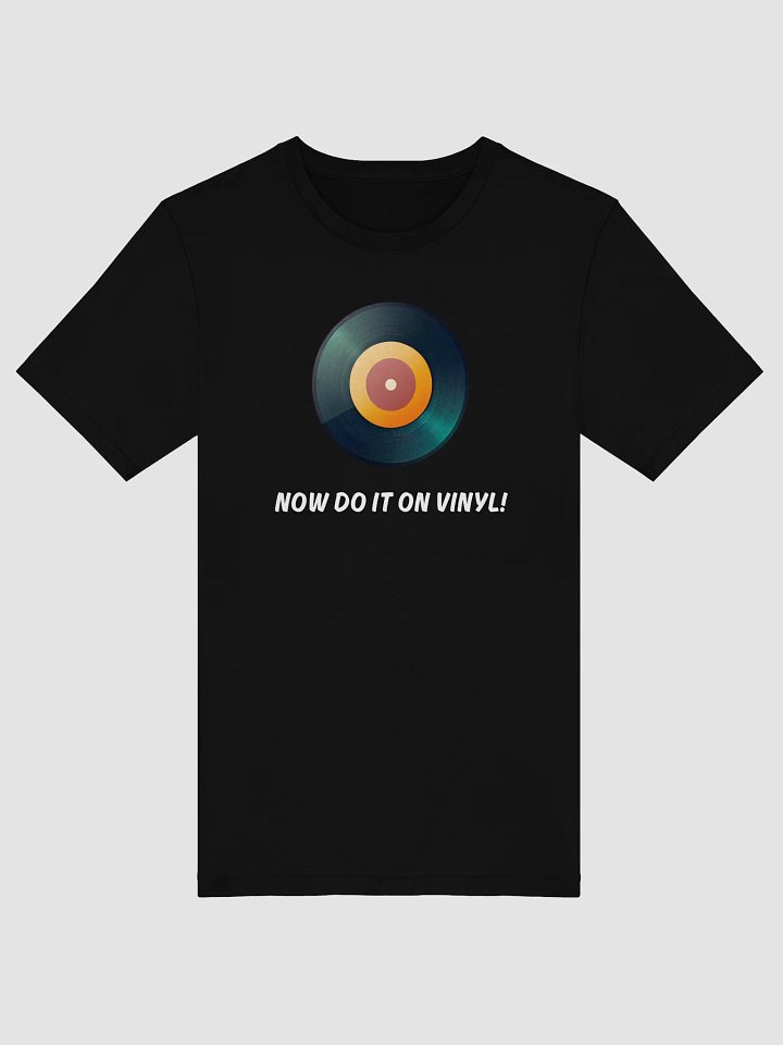 Now Do It On Vinyl (Multi) T-Shirt product image (1)