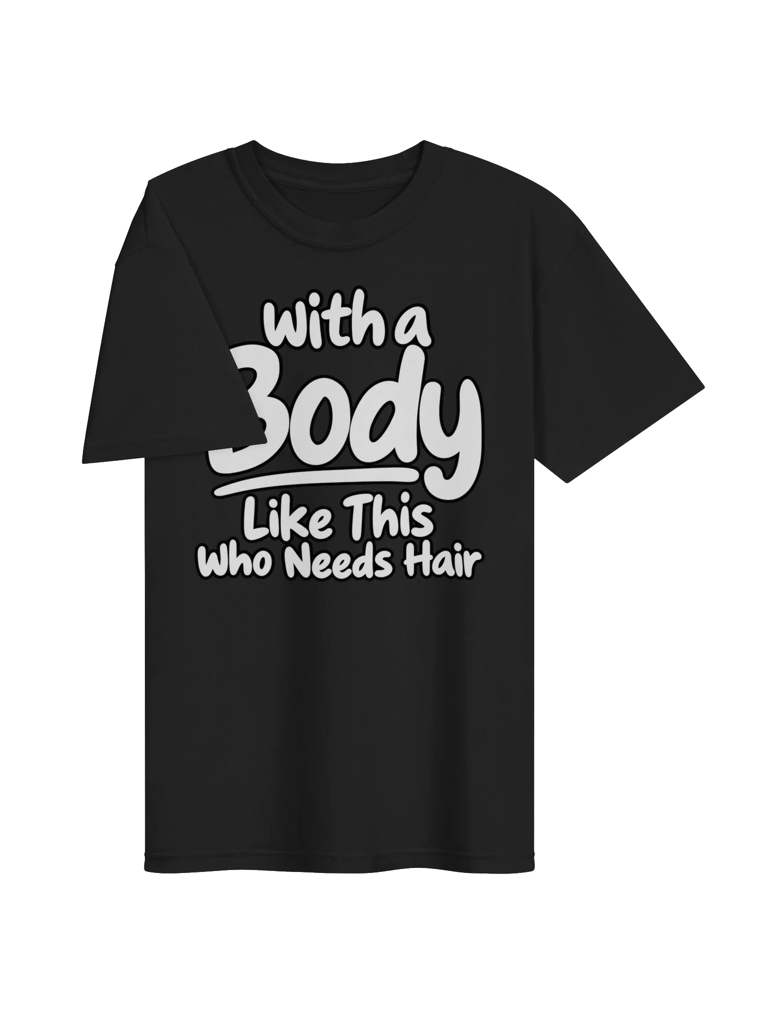 With a Body Like This Who Needs Hair – Men’s Graphic T-Shirt product image (5)