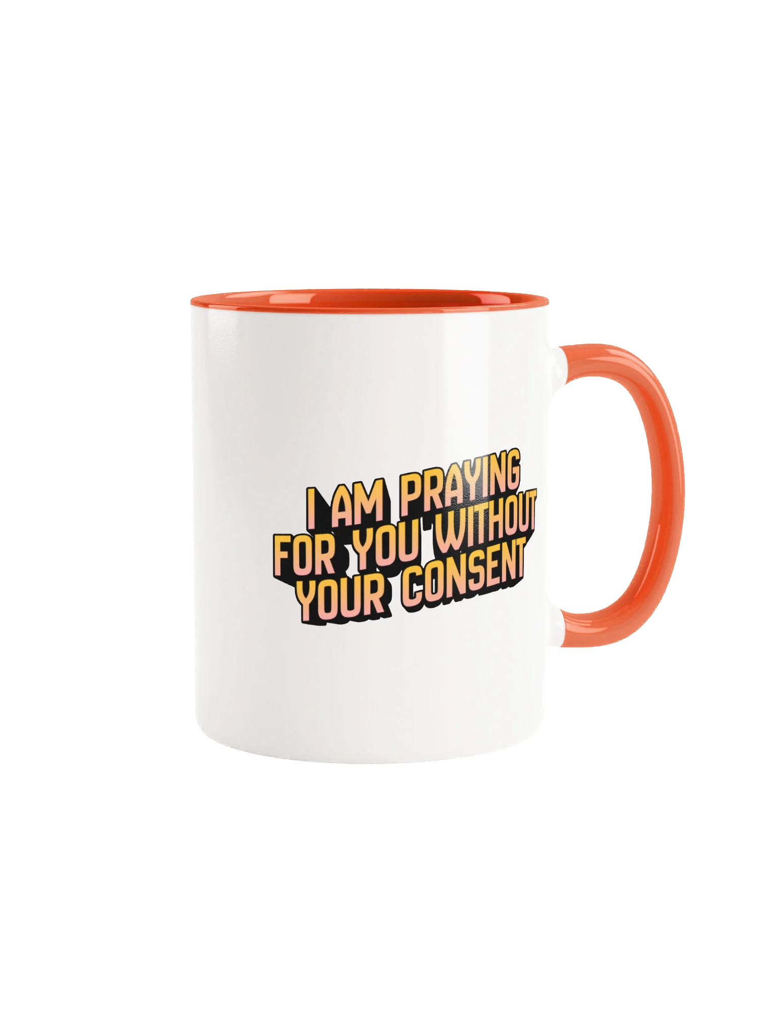 I Am Praying for You Without Your Consent - Mug product image (16)