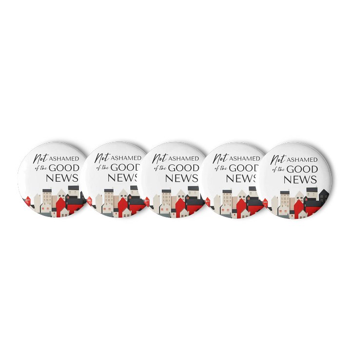 "Not Ashamed of the Good News" Pin Button Set product image (2)