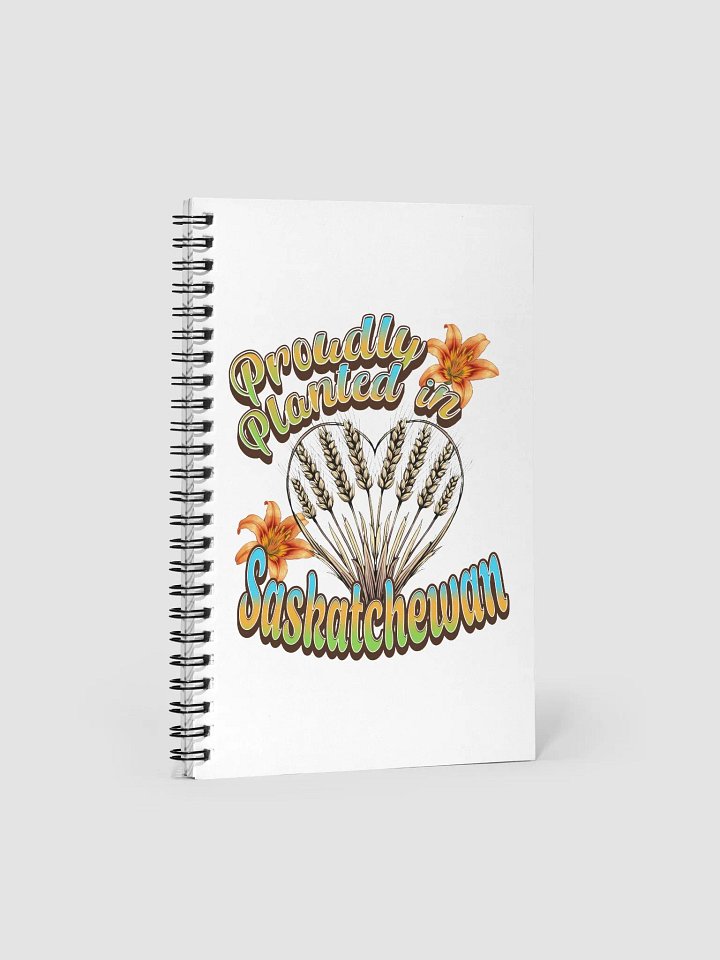 Proudly Planted In Saskatchewan Notebook product image (2)