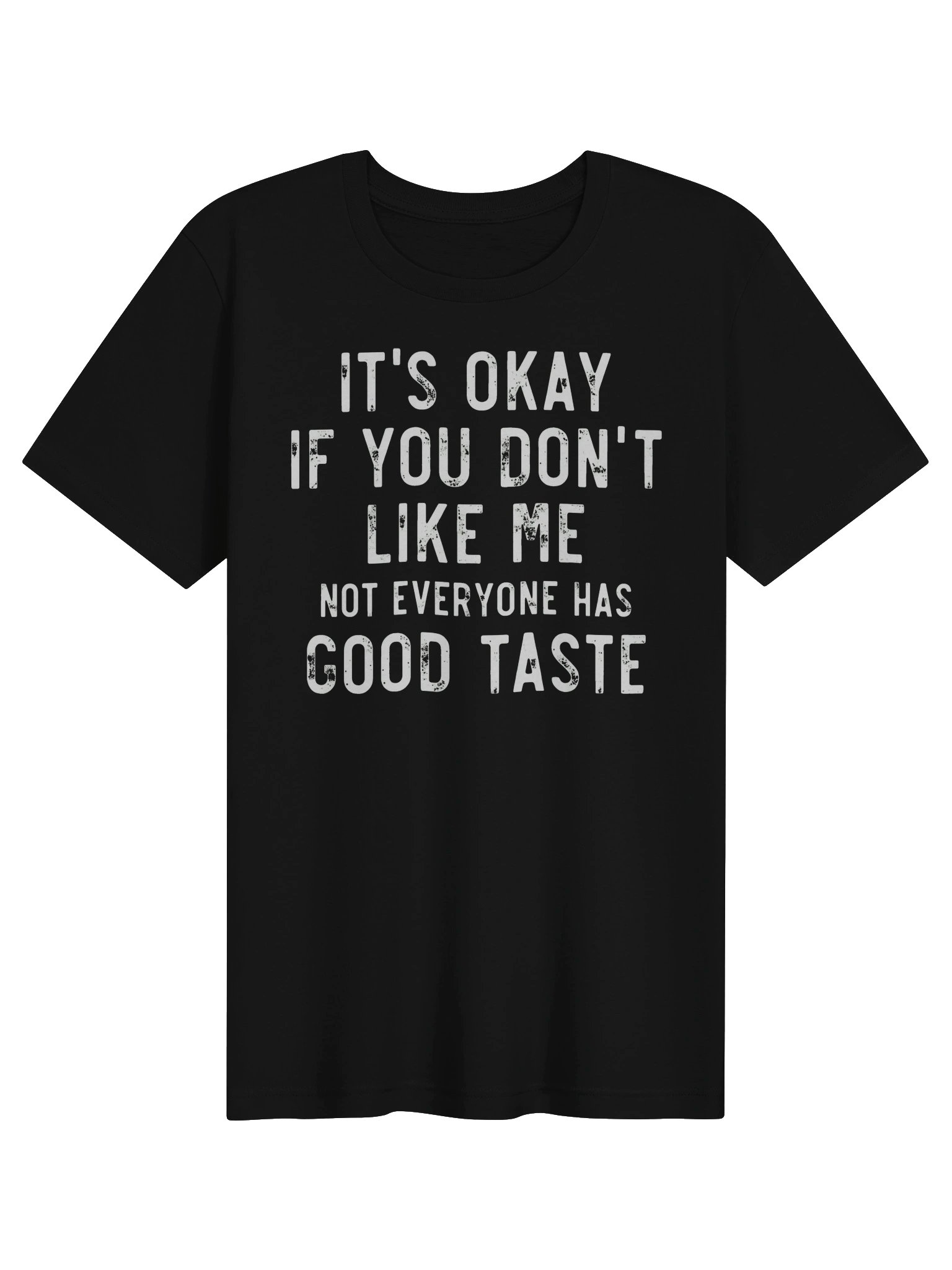 "Not Everyone Has Good Taste" Funny Quotes T-Shirt product image (1)