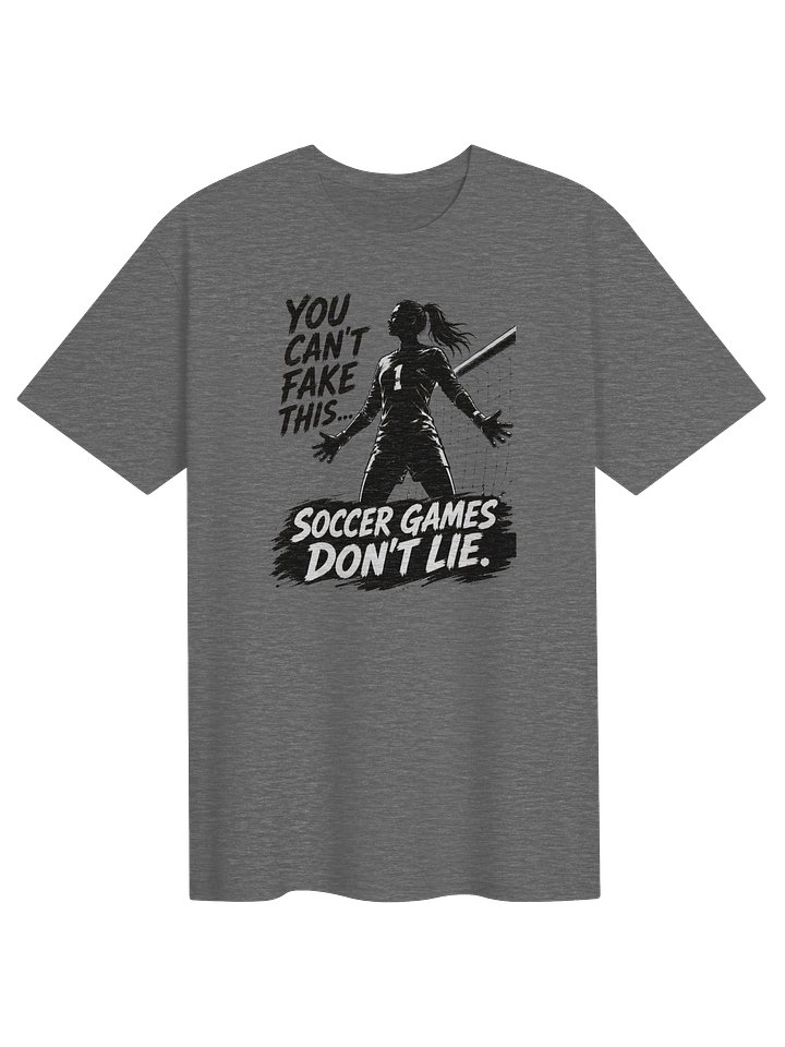 You Can’t Fake This Soccer Keeper Tee product image (1)