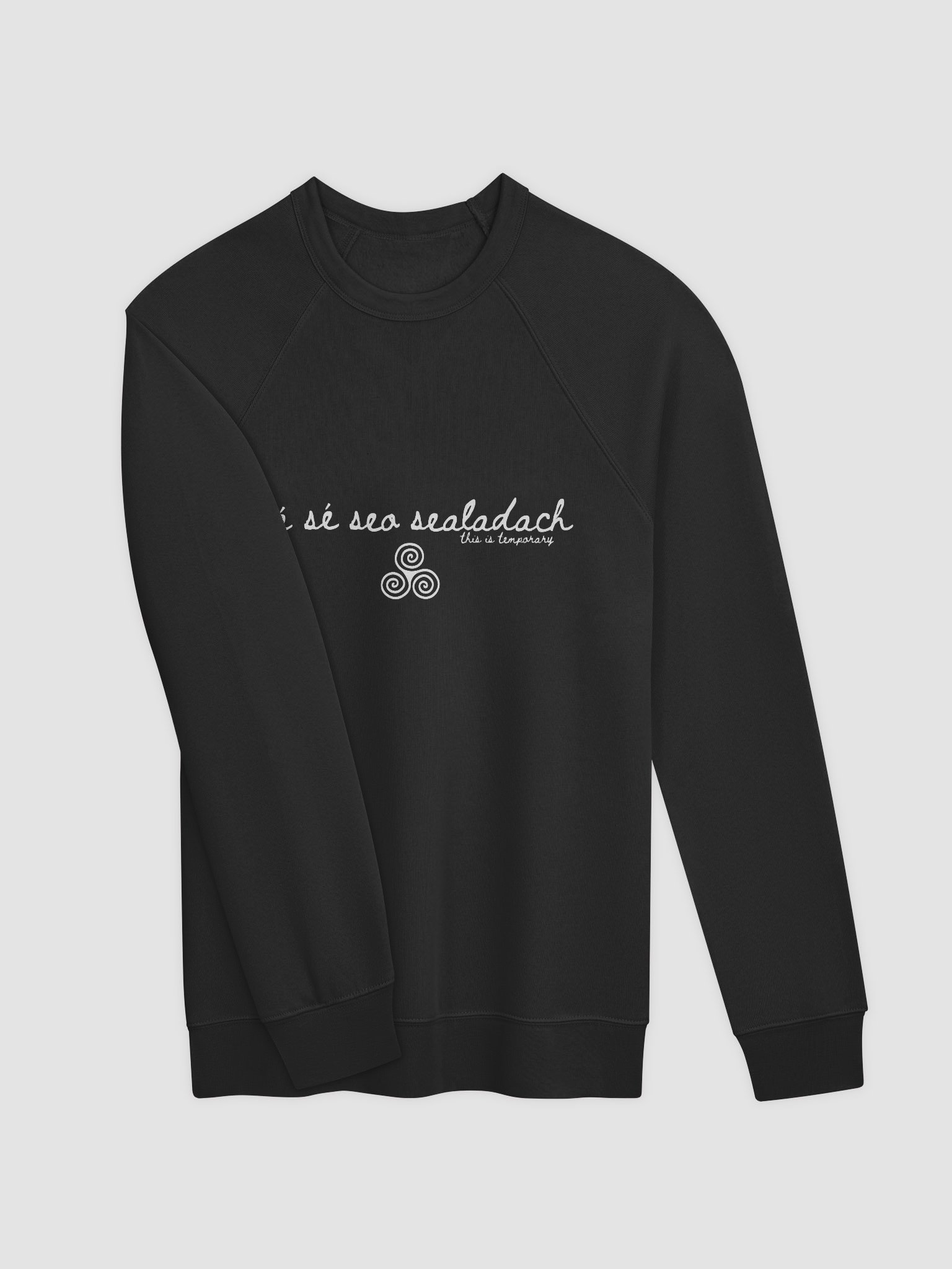 Tá Sé Seo Sealadach Unisex Raglan Sweatshirt product image (7)