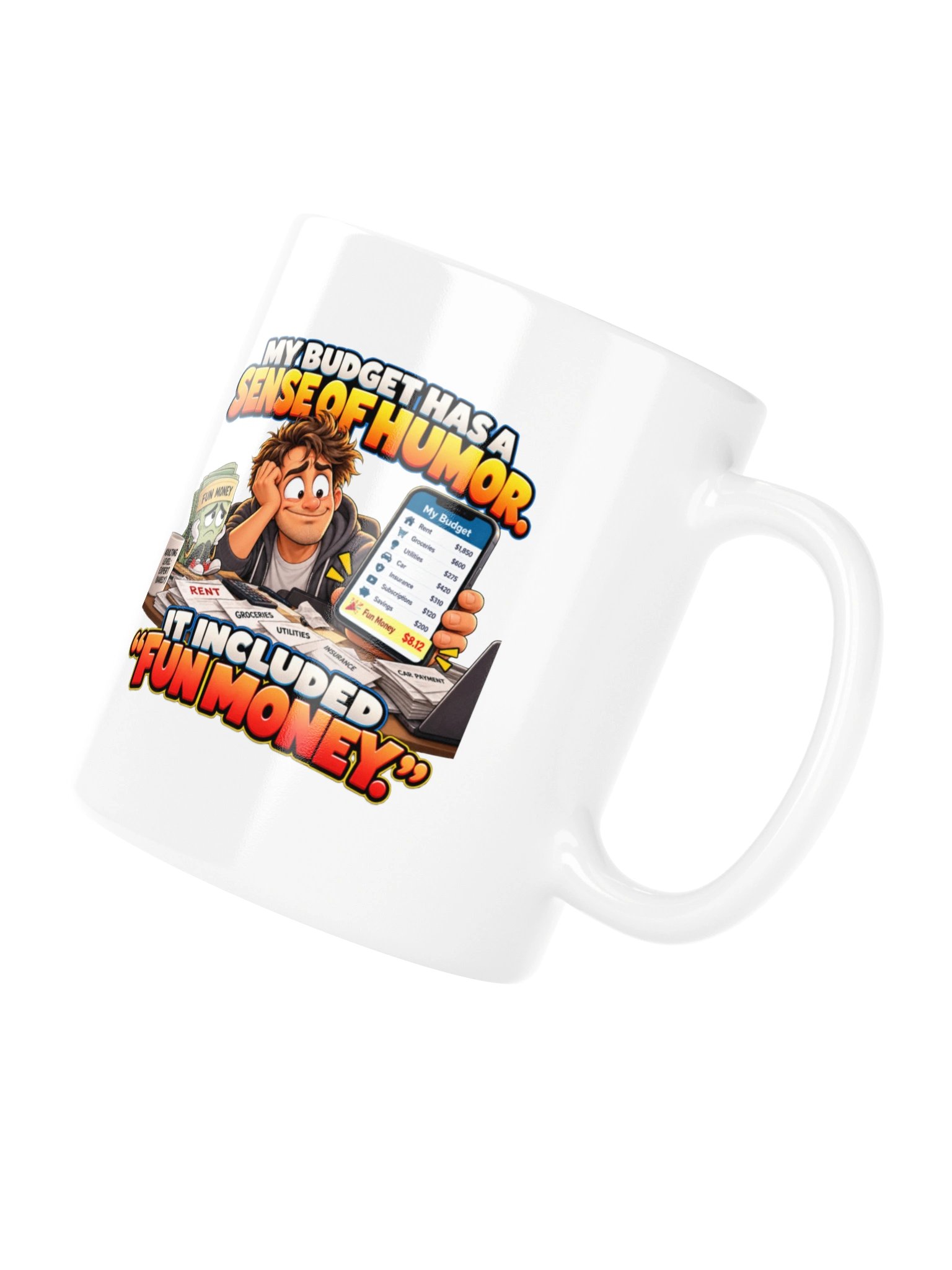 MY BUDGET HAS A SENSE OF HUMOR. IT INCLUDED “FUN MONEY.” MUG product image (12)