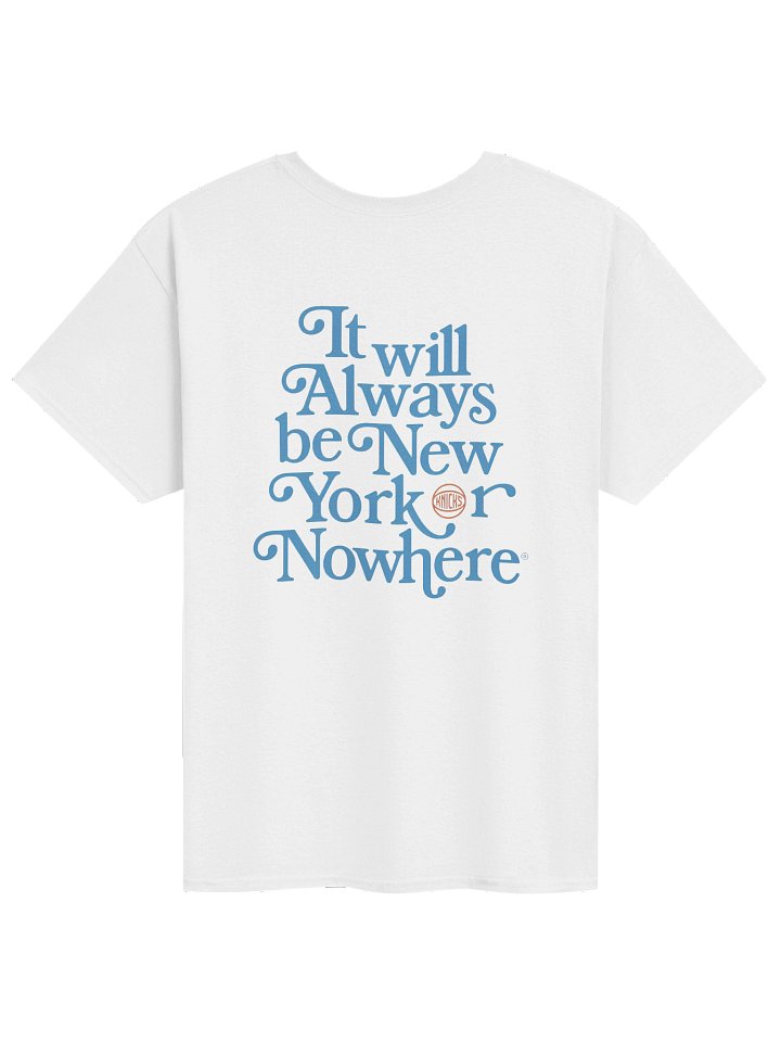 It Will Always Be New York Knicks Or Nowhere Shirt product image (1)