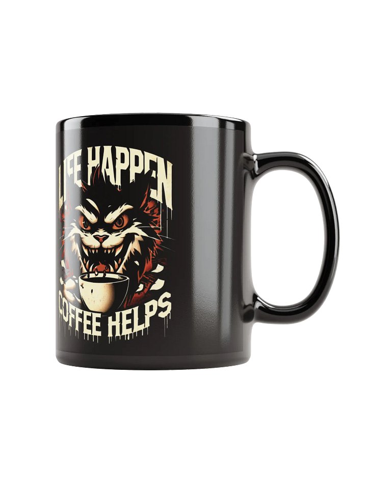 Life happens, coffee helps product image (2)