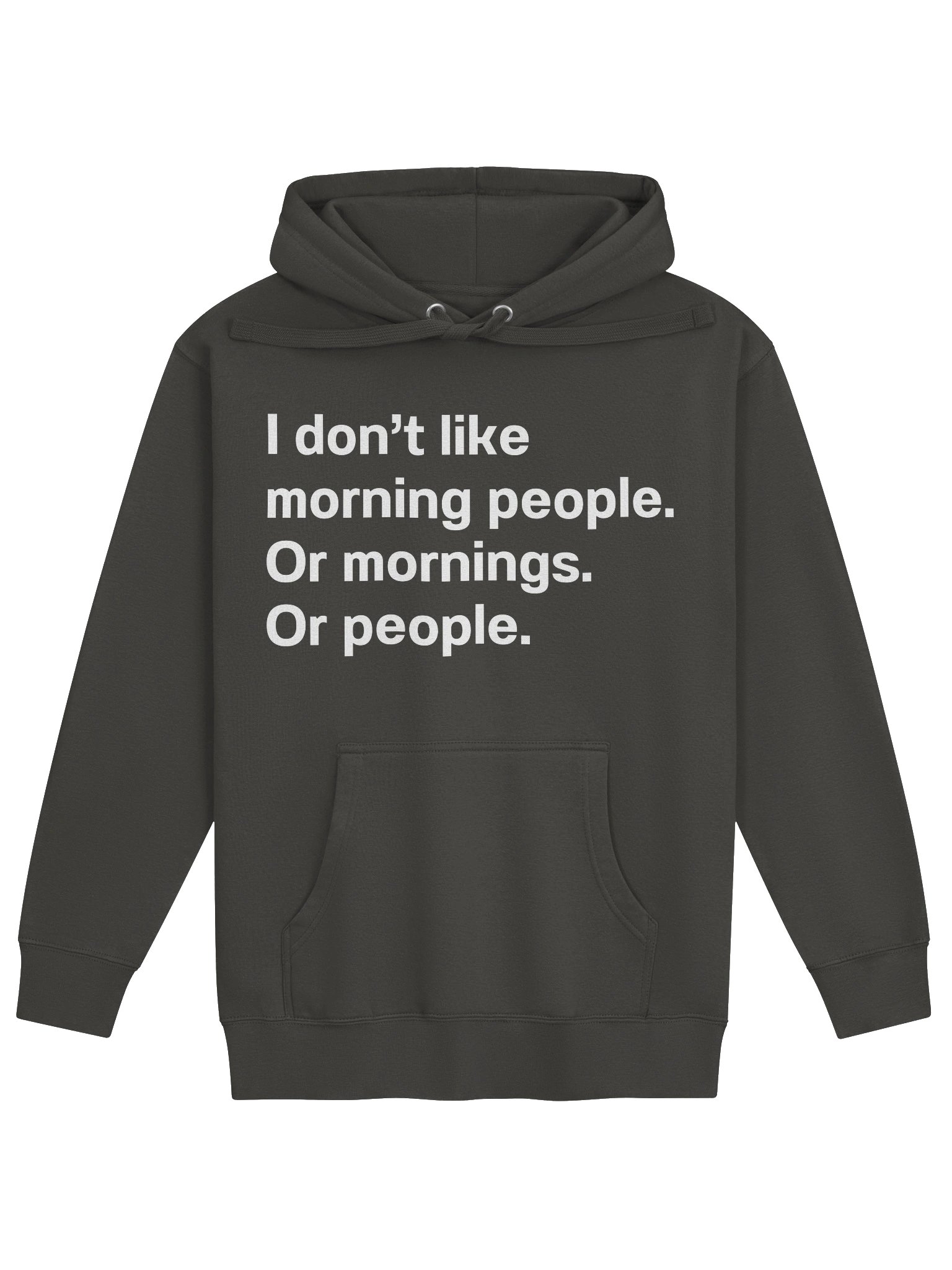 I don't like morning people. Or mornings. Or people. Unisex Hoodie product image (13)