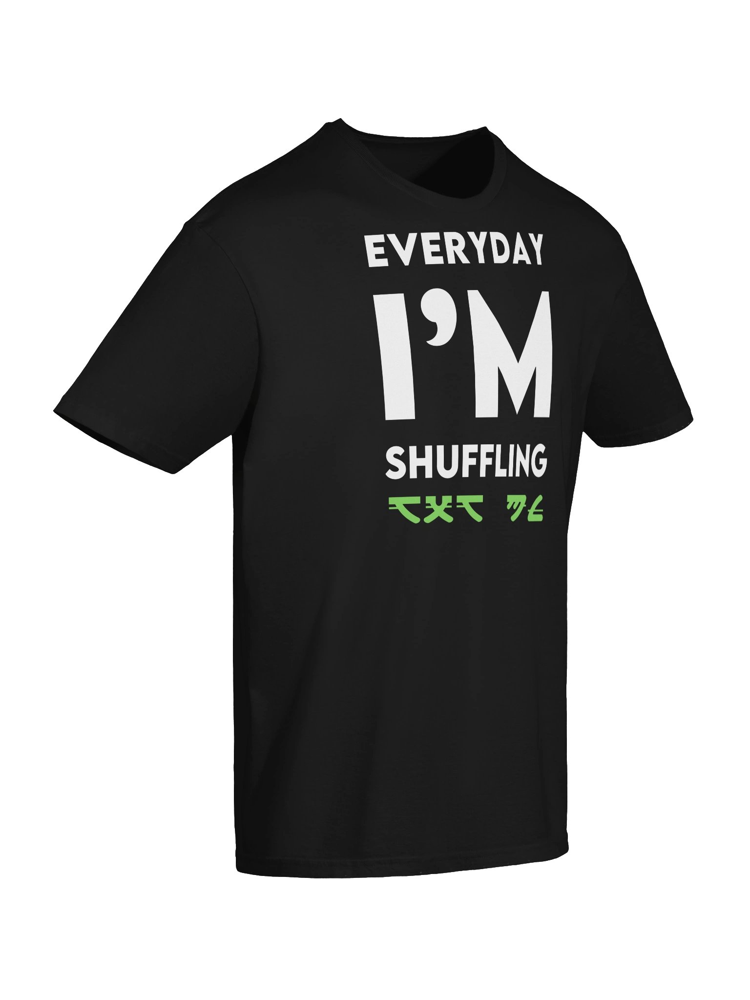 EVERYDAY I’M SHUFFLING T-Shirt product image (6)