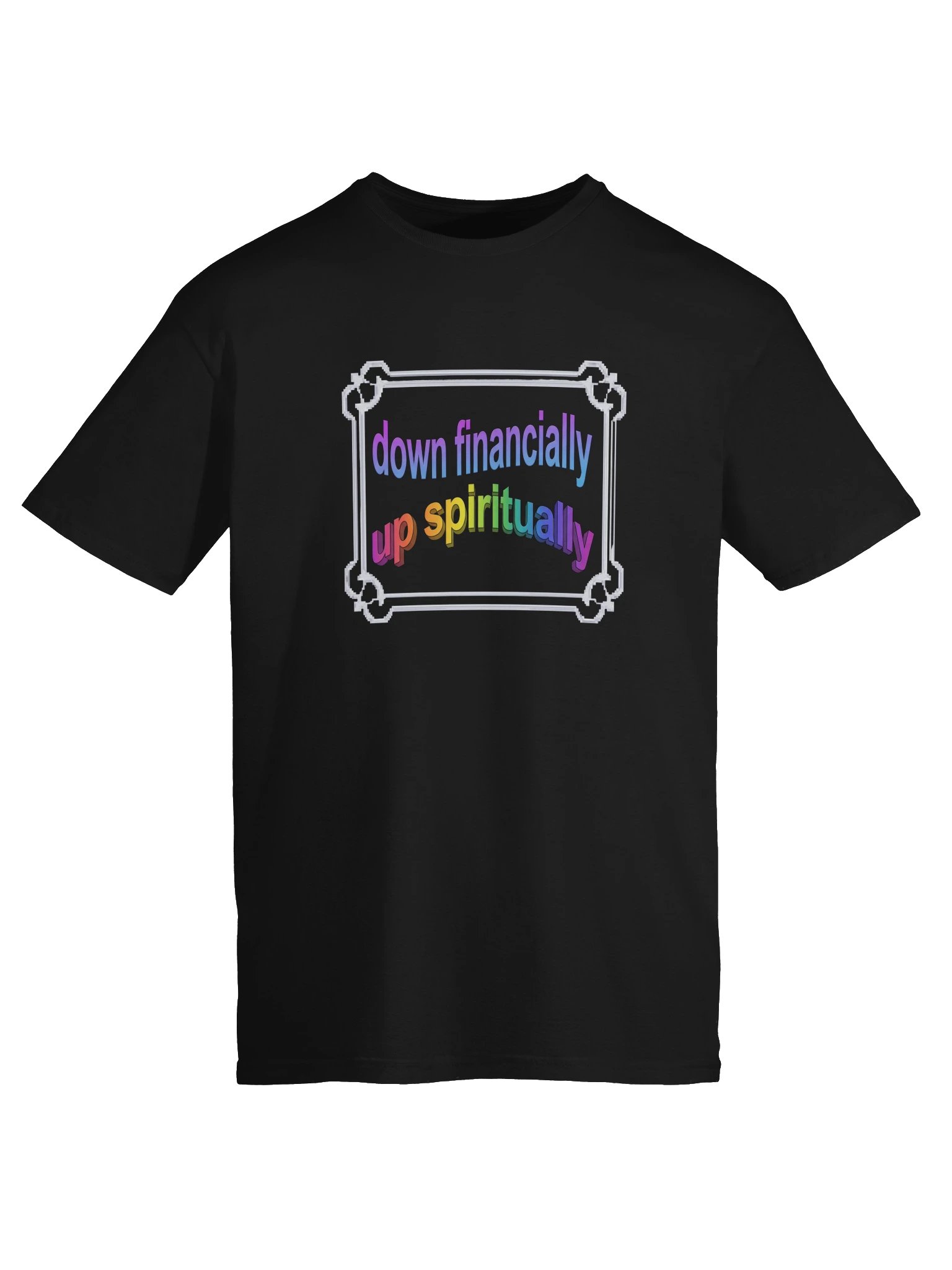 Down Financially Up Spiritually Tee product image (5)