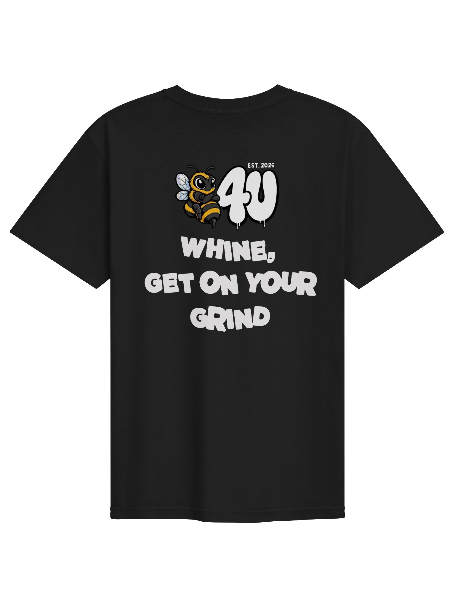 B4U WHINE, GET ON YOUR GRIND Graphic Tee product image (9)