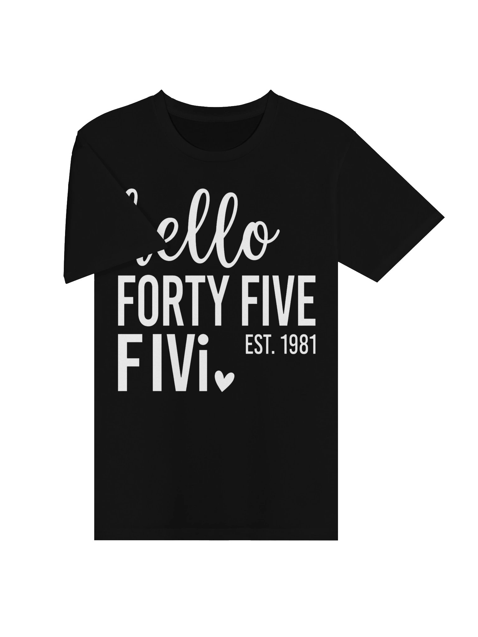 Hello Forty Five Est. 1981 45 Years Old Humor 45th Birthday T-Shirt product image (18)